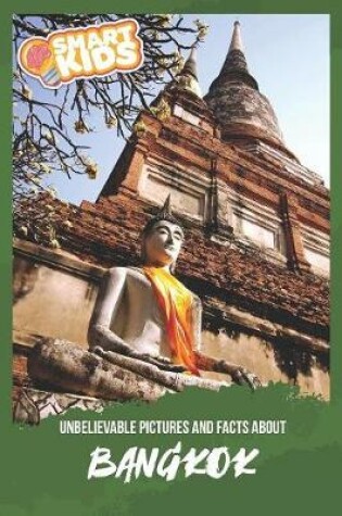 Cover of Unbelievable Pictures and Facts About Bangkok