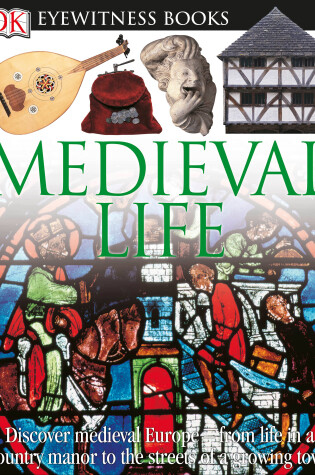 Cover of DK Eyewitness Books: Medieval Life