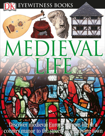 Cover of DK Eyewitness Books: Medieval Life