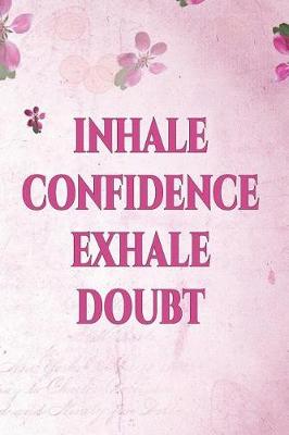 Book cover for Inhale Confidence Exhale Doubt