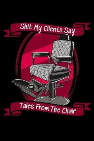 Cover of Shit My Clients Say