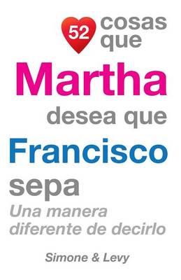 Book cover for 52 Cosas Que Martha Desea Que Francisco Sepa