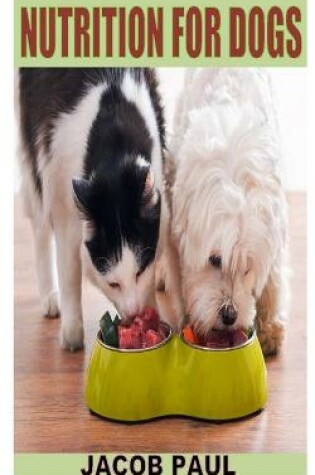 Cover of Nutrition for Dogs