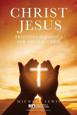 Book cover for Christ Jesus Provides Blessings for Your Success