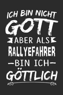 Book cover for Ich bin nicht Gott aber als Rallyefahrer bin ich goettlich