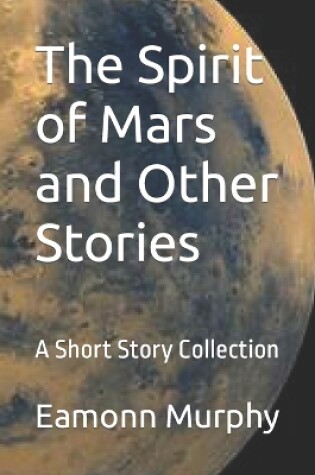 Cover of The Spirit of Mars and Other Stories