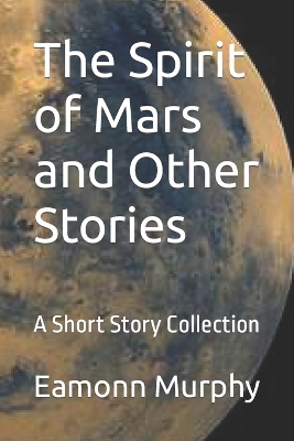 Book cover for The Spirit of Mars and Other Stories