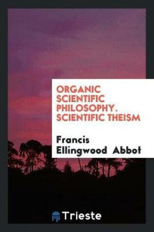 Cover of Organic Scientific Philosophy. Scientific Theism