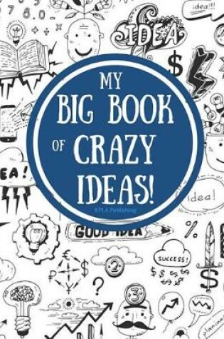 Cover of My Big Book of Crazy Ideas!