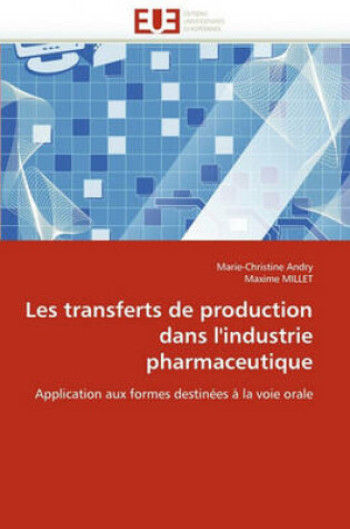 Cover of Les Transferts de Production Dans l''industrie Pharmaceutique