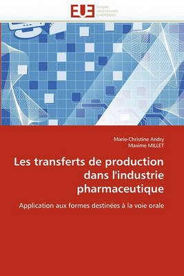 Cover of Les Transferts de Production Dans l''industrie Pharmaceutique