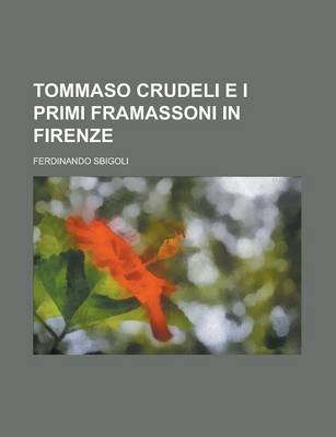 Book cover for Tommaso Crudeli E I Primi Framassoni in Firenze