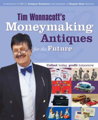 Cover of Tim Wonnacott's Moneymaking Antiques for the Future