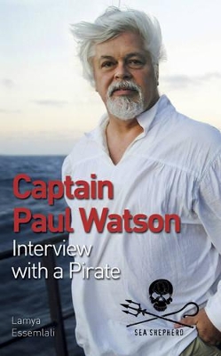 Book cover for Captain Paul Watson: Interview with a Pirate