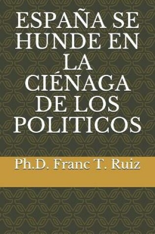 Cover of Espana Se Hunde En La Cienaga de Los Piliticos