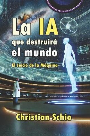 Cover of La IA que destruirá el mundo