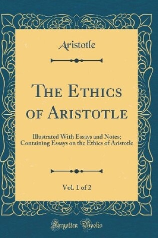 Cover of The Ethics of Aristotle, Vol. 1 of 2