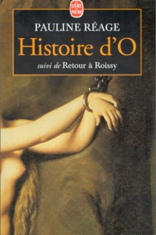 Cover of Histoire d'O, suivi de Retour a Roissy