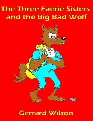 Book cover for The Three Faerie Sisters and the Big Bad Wolf