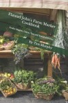 Book cover for Flannel John's Farm Market Cookbook