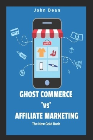 Cover of Ghost Commerce Vs Affiliate Marketing