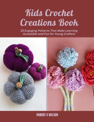 Book cover for Kids Crochet Creations Book