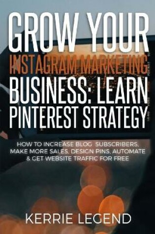 Cover of Grow Your Instagram Marketing Business