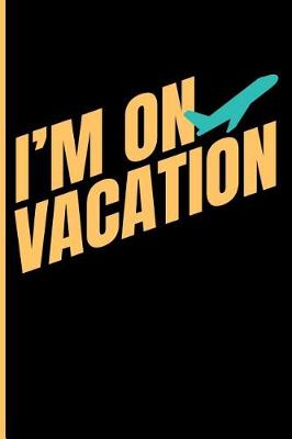 Book cover for I'm on Vacation