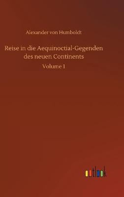 Book cover for Reise in die Aequinoctial-Gegenden des neuen Continents