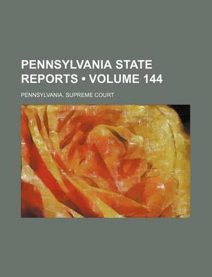 Book cover for Pennsylvania State Reports (Volume 144)