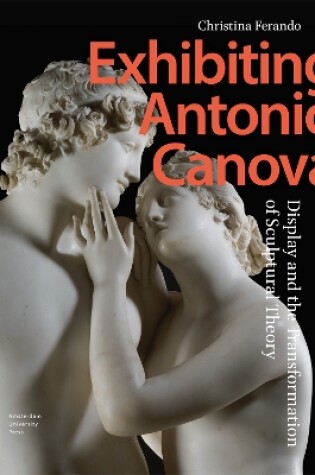 Cover of Exhibiting Antonio Canova