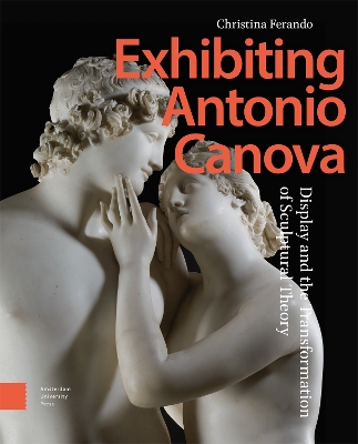 Book cover for Exhibiting Antonio Canova