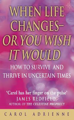 Book cover for When Life Changes - Or You Wish It Would