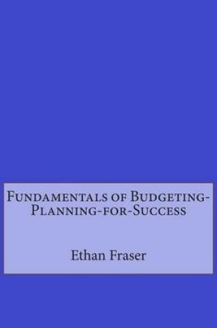 Cover of Fundamentals of Budgeting-Planning-For-Success