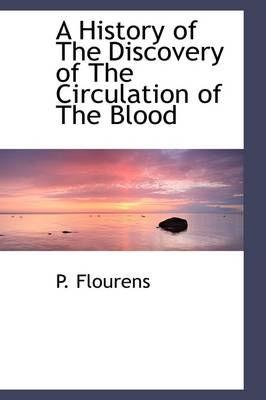 Book cover for A History of the Discovery of the Circulation of the Blood