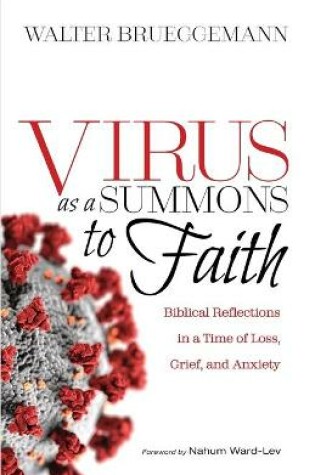 Cover of Virus as a Summons to Faith: Biblical Reflections in a Time of Loss, Grief, and Uncertainty