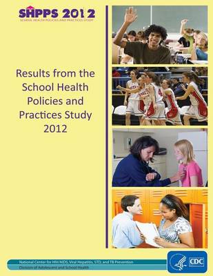 Book cover for Results from the School Health Policies and Practices Study 2012