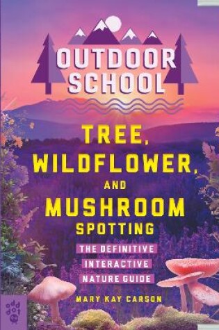 Cover of Outdoor School: Tree, Wildflower, and Mushroom Spotting