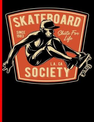 Book cover for Skateboard Since 1983 Skate For Life L.A., CA Society