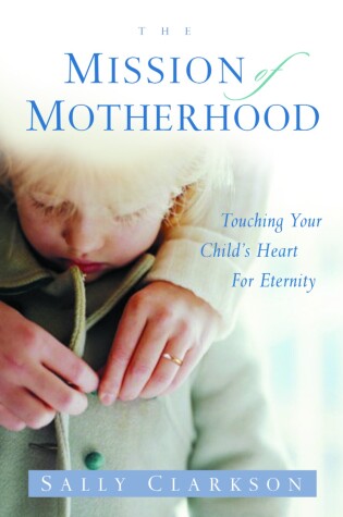 Cover of The Mission of Motherhood