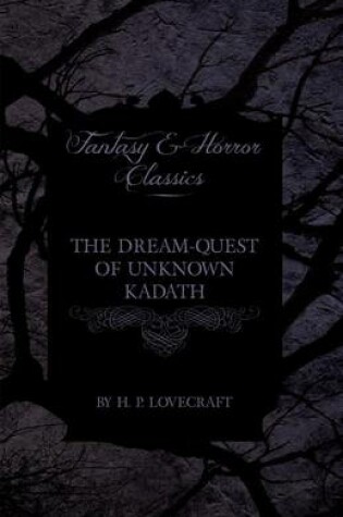 Cover of The Dream-Quest of Unknown Kadath (Fantasy and Horror Classics)