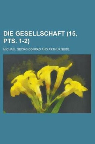 Cover of Die Gesellschaft (15, Pts. 1-2 )