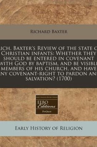 Cover of Rich. Baxter's Review of the State of Christian Infants