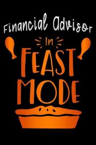 Cover of Financial Advisor in feast mode