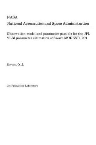 Cover of Observation Model and Parameter Partials for the Jpl Vlbi Parameter Estimation Software Modest/1991