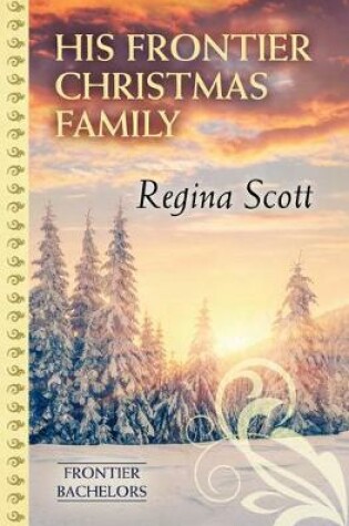 Cover of His Frontier Christmas Family
