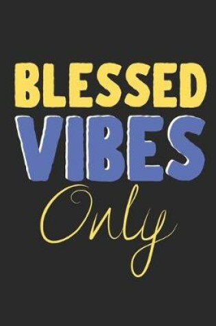 Cover of Blessed Vibes Only