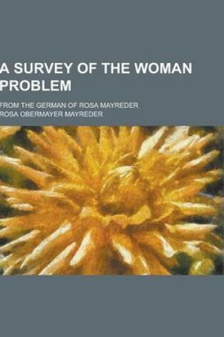 Cover of A Survey of the Woman Problem; From the German of Rosa Mayreder