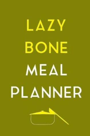 Cover of Lazy Bone Meal Planner