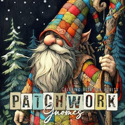 Cover of Patchwork Gnomes Coloring Book for Adults